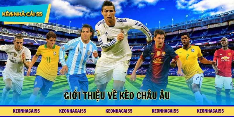 Sơ lược tổng quát kèo Châu Âu